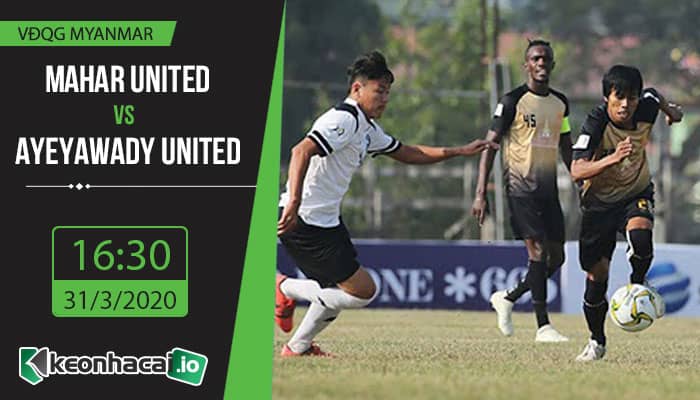 soi-keo-mahar-united-vs-ayeyawady-united-16h30-ngay-31-3-2020