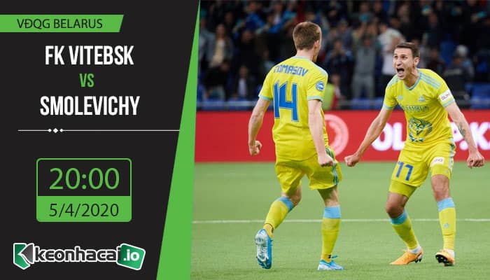 soi-keo-fk-vitebsk-vs-smolevichy-20h-ngay-5-4-2020-1